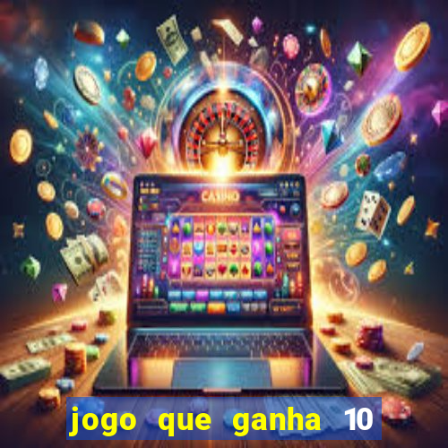 jogo que ganha 10 reais ao se cadastrar